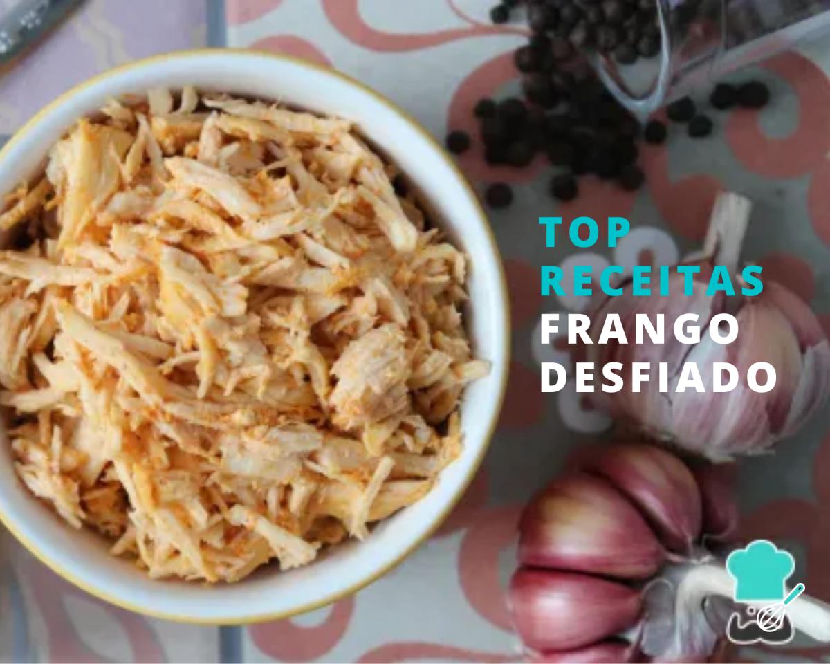 Receitas com peito de frango desfiado