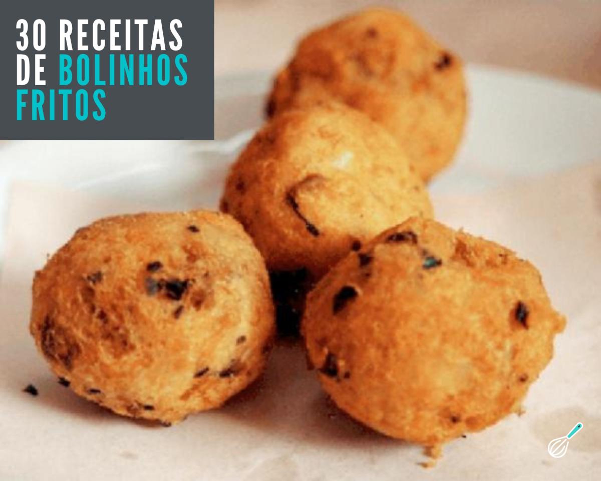 Receitas de bolinho frito: 20 maneiras de fazer bolinho frito simples