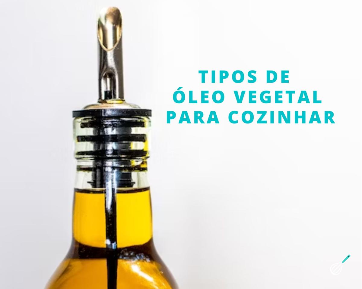 Tipos de óleo vegetal para cozinhar